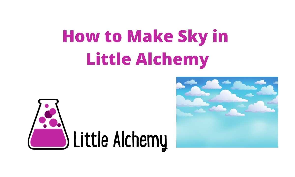 How to Make Sky in Little Alchemy 4 Hints