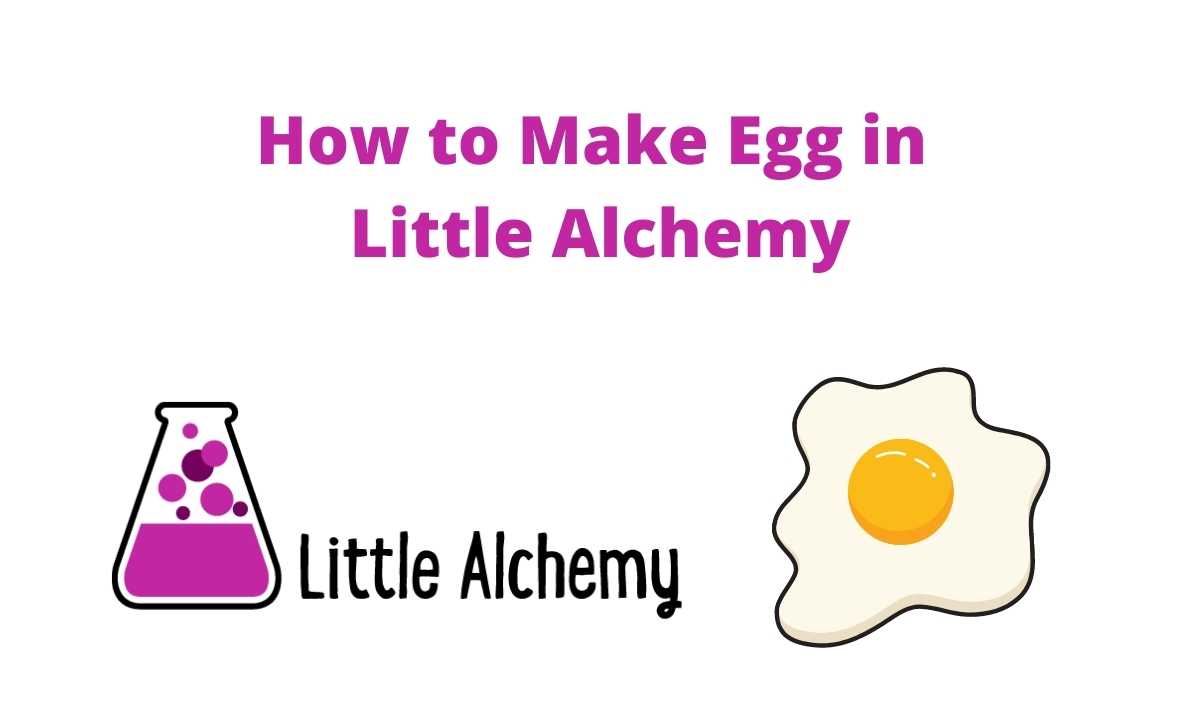 How to Make Egg in Little Alchemy Step by Step Hints