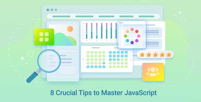 8 Crucial Tips to Master JavaScript