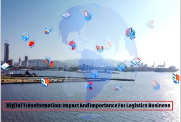 Impact And Importance For Logistics Business